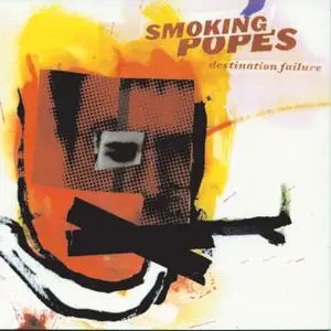 Smoking Popes - Destination Failure (1997/2021) [Official Digital Download 24/96]