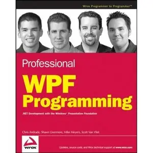 Chris Andrade,  Professional WPF Programming: .NET Development with the Windows Presentation Foundation (Repost) 