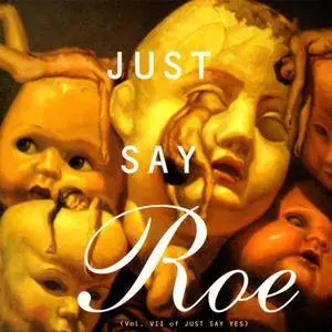 VA - Just Say Roe (Vol. VII Of Just Say Yes) (1994) {Sire} **[RE-UP]**