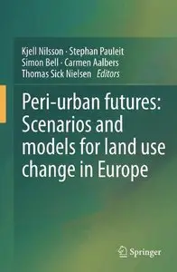 Peri-urban futures: Scenarios and models for land use change in Europe