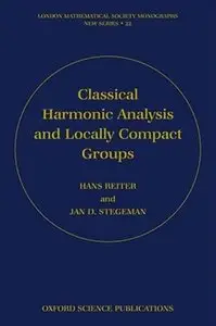 Classical Harmonic Analysis and Locally Compact Groups (2nd edition)