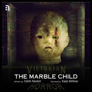 «The Marble Child» by Edith Nesbit