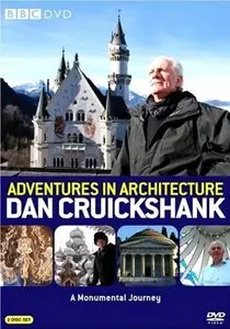 BBC: Dan Cruickshank's Adventures in Architecture [Season 01] (2008)