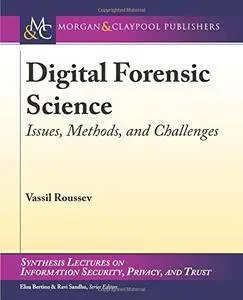 Digital Forensic Science: Issues, Methods, and Challenges