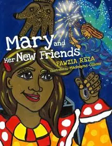 «Mary and Her New Friends» by Fawzia Reza