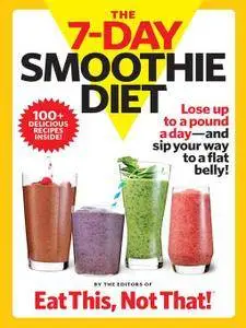 The 7-Day Smoothie Diet: Lose up to a pound a day--and sip your way to a flat belly!