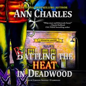 «Rattling the Heat in Deadwood» by Ann Charles