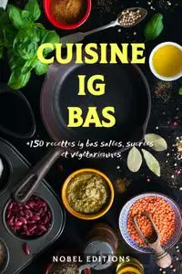 Collectif, "La cuisine IG bas: +150 recettes ig bas salées, sucrées et vegetariennes"