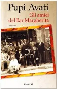 Pupi Avati - Gli amici del Bar Margherita