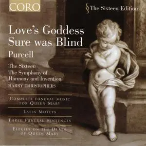 The Sixteen, The Symphony of Harmony and Invention, Harry Christophers - Love's Goddess Sure was Blind (2004)
