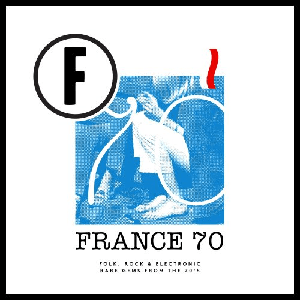 VA - France 70 (Folk, Rock & Electronic Rare Gems from the 70's) (2017)