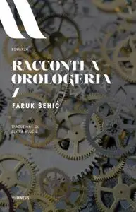 Faruk Sehic - Racconti a orologeria