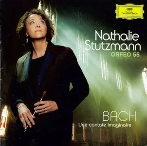 Nathalie Stutzmann - Johann Sebastian Bach - Une cantate imaginaire (2012)