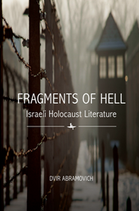 Fragments of Hell : Israeli Holocaust Literature