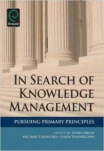 In Search of Knowledge Management: Pursuing Primary Principles