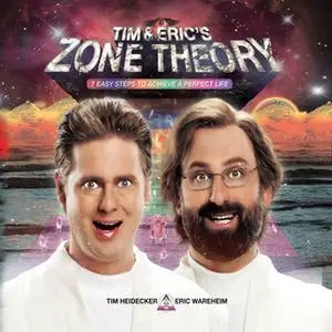 «Tim and Erics Zone Theory» by Tim Heidecker,Eric Wareheim