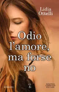 Lidia Ottelli - Odio l'amore, ma forse no