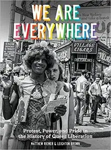 We Are Everywhere: Protest, Power, and Pride in the History of Queer Liberation (repost)