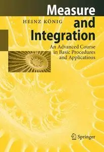 Measure and Integration: An Advanced Course in Basic Procedures and Applications
