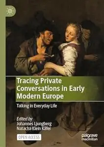 Tracing Private Conversations in Early Modern Europe