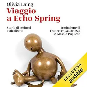 «Viaggio a Echo Spring» by Olivia Laing