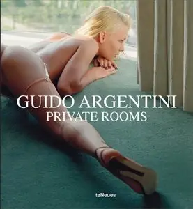 Guido Argentini: Private Rooms Collector's Edition by Guido Argentini