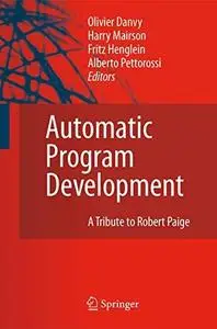 Automatic Program Development: A Tribute to Robert Paige