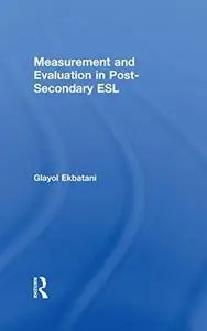 Measurement and Evaluation in Post-secondary ESL