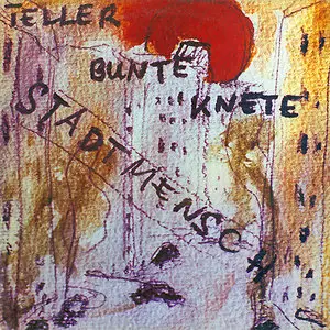 Teller Bunte Knete – Stadtmensch (1978) (16/44 Vinyl Rip)