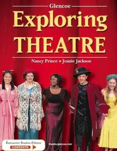 Exploring Theatre, Student Edition by Glencoe McGraw-Hill