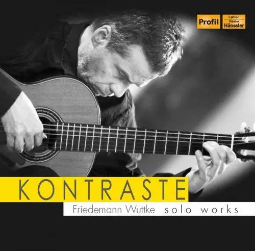 Friedemann Wuttke - Kontraste: Friedemann Wuttke Solo Works (2017)