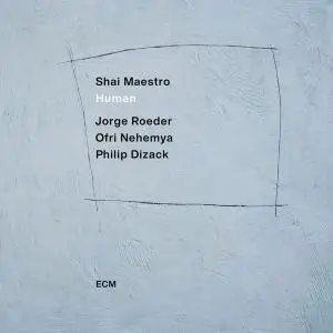 Shai Maestro Trio - Human (2021) [Official Digital Download 24/88]