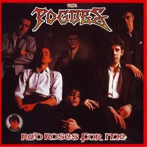 The Pogues - Red Roses For Me (1984)
