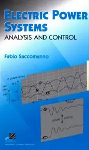 Electric Power Systems: Analysis and Control (Repost)