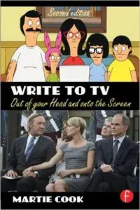 Write to TV: Out of Your Head and onto the Screen, 2 edition (repost)