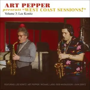 Art Pepper - Art Pepper Presents “West Coast Sessions!” Volume 3: Lee Konitz (2017) {Omnivore Recordings rec 1982}