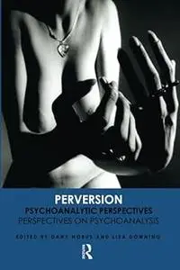 Perversion: Psychoanalytic Perspectives/Perspectives on Psychoanalysis