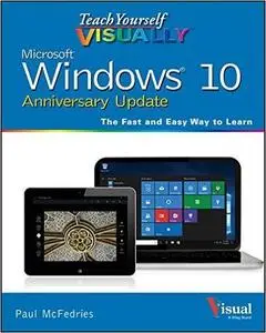 Teach Yourself VISUALLY Windows 10 Anniversary Update (repost)