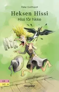 «Heksen Hissi #1: Hissi får hikke» by Peter Gotthardt