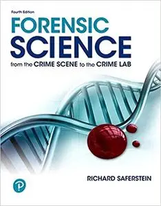 Forensic Science: From the Crime Scene to the Crime Lab, 4th Edition