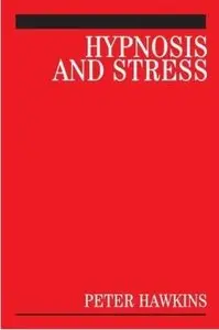 Hypnosis and Stress: A Guide for Clinicians [Repost]