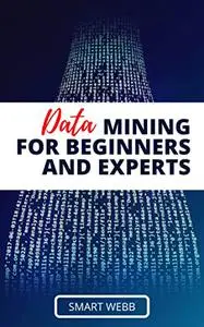 DATA MINING FOR BEGINNERS AND EXPERTS