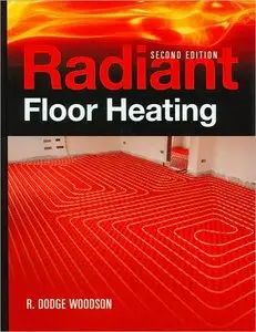 Radiant Floor Heating, Second Edition (repost)