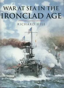 War at Sea in the Ironclad Age (History of Warfare) (Repost)