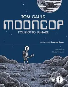 Tom Gauld - Mooncop. Poliziotto lunare