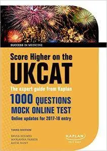 Score Higher on the UKCAT: The expert guide from Kaplan, with over 1000 questions and a mock online test