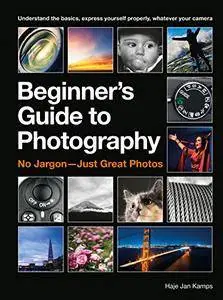 The Ilex Introduction to Photography: Capturing the Moment Every Time, Whatever Camera You Have