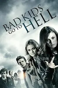 Bad Kids Go to Hell (2012)