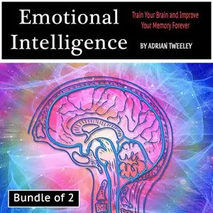 «Emotional Intelligence» by Adrian Tweeley