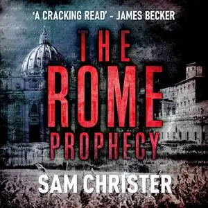 «The Rome Prophecy» by Sam Christer